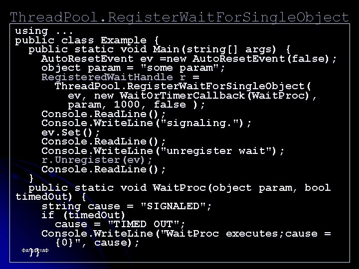 Thread. Pool. Register. Wait. For. Single. Object using. . . public class Example {