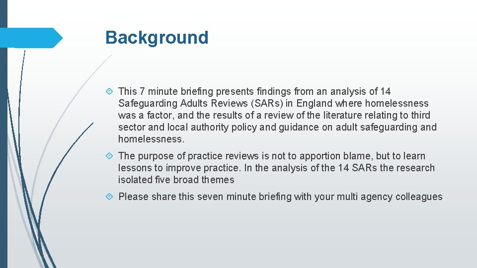 Background This 7 minute briefing presents findings from an analysis of 14 Safeguarding Adults