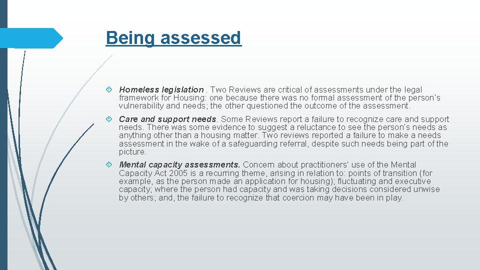 Being assessed Homeless legislation. Two Reviews are critical of assessments under the legal framework