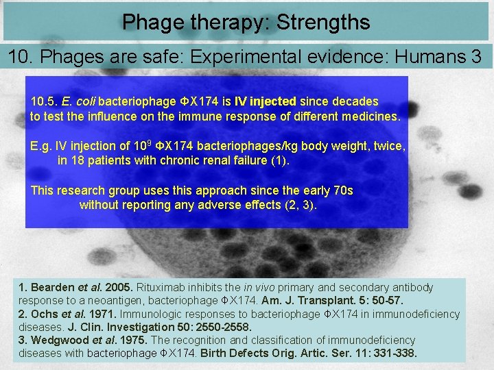 Phage therapy: Strengths 10. Phages are safe: Experimental evidence: Humans 3 10. 5. E. Phage therapy: Strengths 10. Phages are safe: Experimental evidence: Humans 3 10. 5. E.