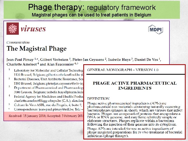 Phage therapy: regulatory framework Magistral phages can be used to treat patients in Belgium Phage therapy: regulatory framework Magistral phages can be used to treat patients in Belgium