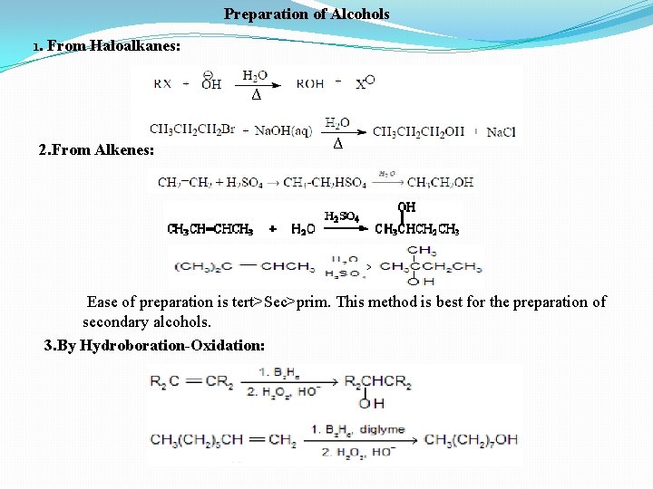 Preparation of Alcohols 1. From Haloalkanes: Δ 2. From Alkenes: Δ Ease of preparation