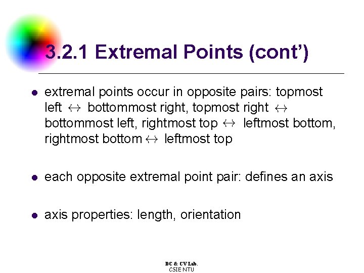 3. 2. 1 Extremal Points (cont’) l extremal points occur in opposite pairs: topmost