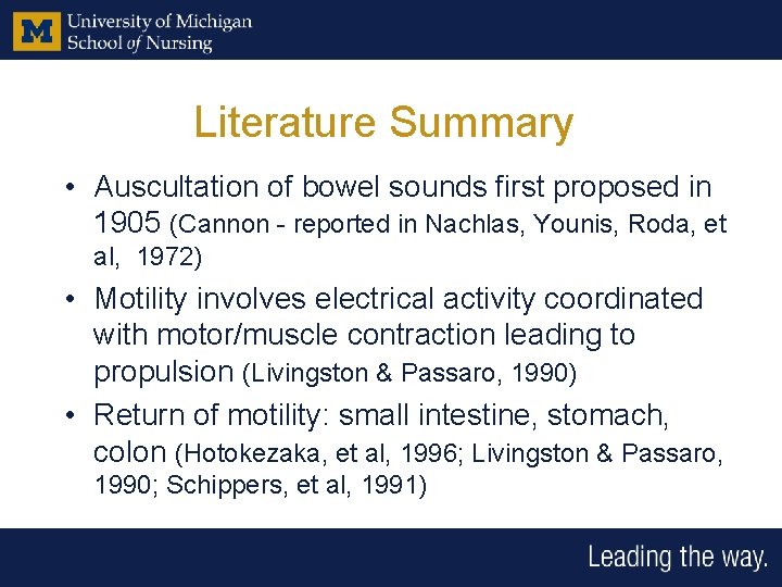 Literature Summary • Auscultation of bowel sounds first proposed in 1905 (Cannon - reported