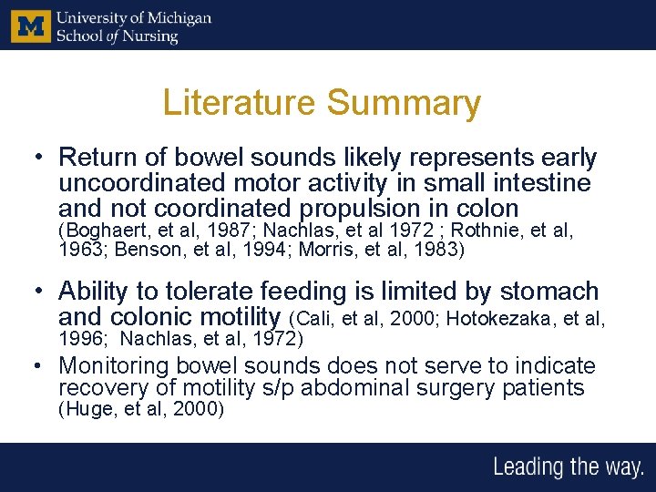 Literature Summary • Return of bowel sounds likely represents early uncoordinated motor activity in