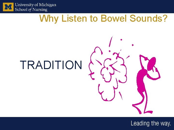 Why Listen to Bowel Sounds? TRADITION 