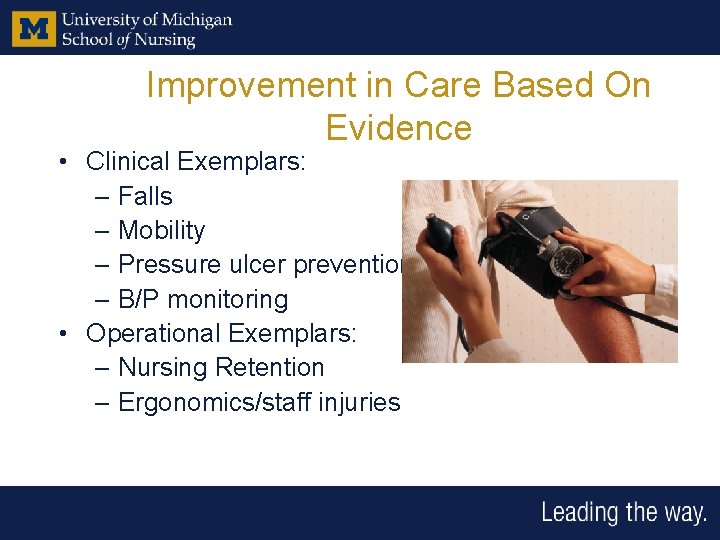 Improvement in Care Based On Evidence • Clinical Exemplars: – Falls – Mobility –