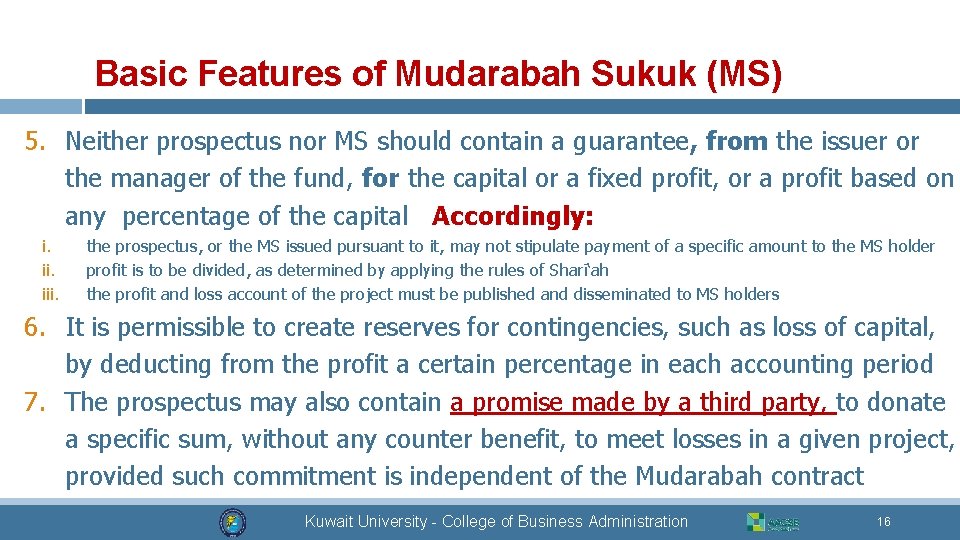 Basic Features of Mudarabah Sukuk (MS) 5. Neither prospectus nor MS should contain a