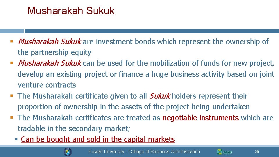 Musharakah Sukuk § Musharakah Sukuk are investment bonds which represent the ownership of the