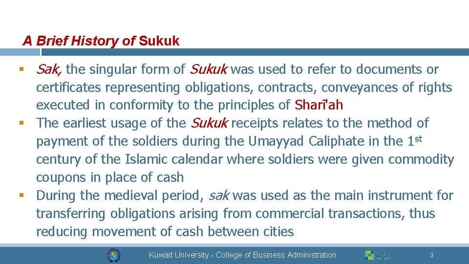 A Brief History of Sukuk § Sak, the singular form of Sukuk was used