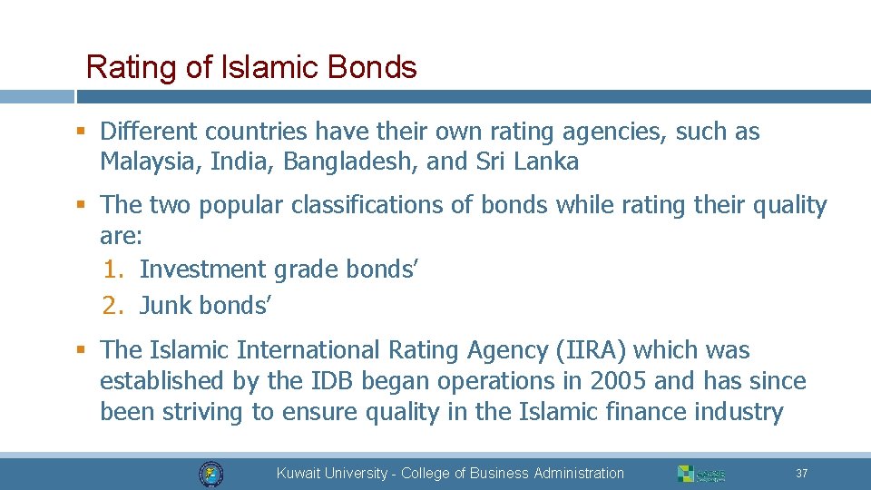 Rating of Islamic Bonds § Different countries have their own rating agencies, such as