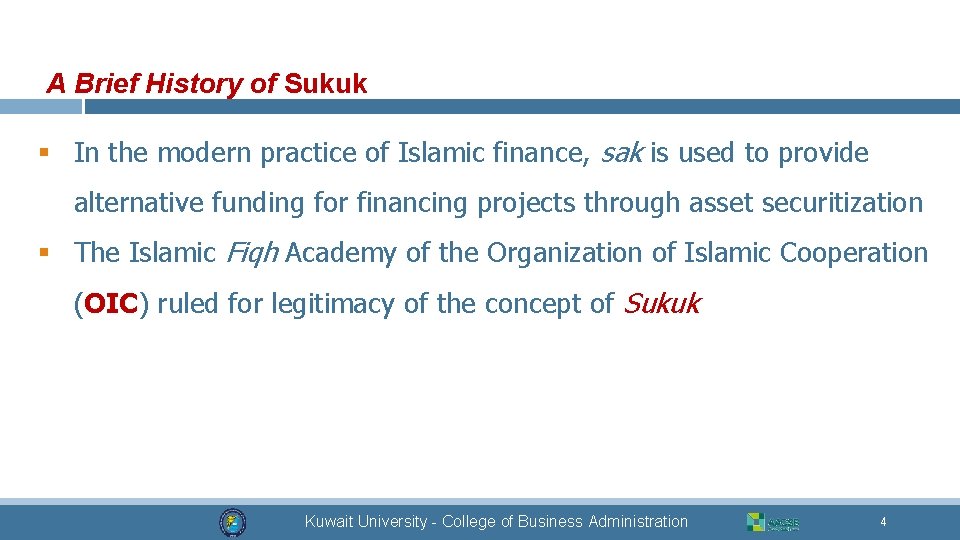 A Brief History of Sukuk § In the modern practice of Islamic finance, sak