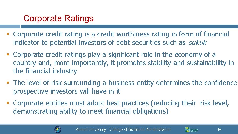 Corporate Ratings § Corporate credit rating is a credit worthiness rating in form of