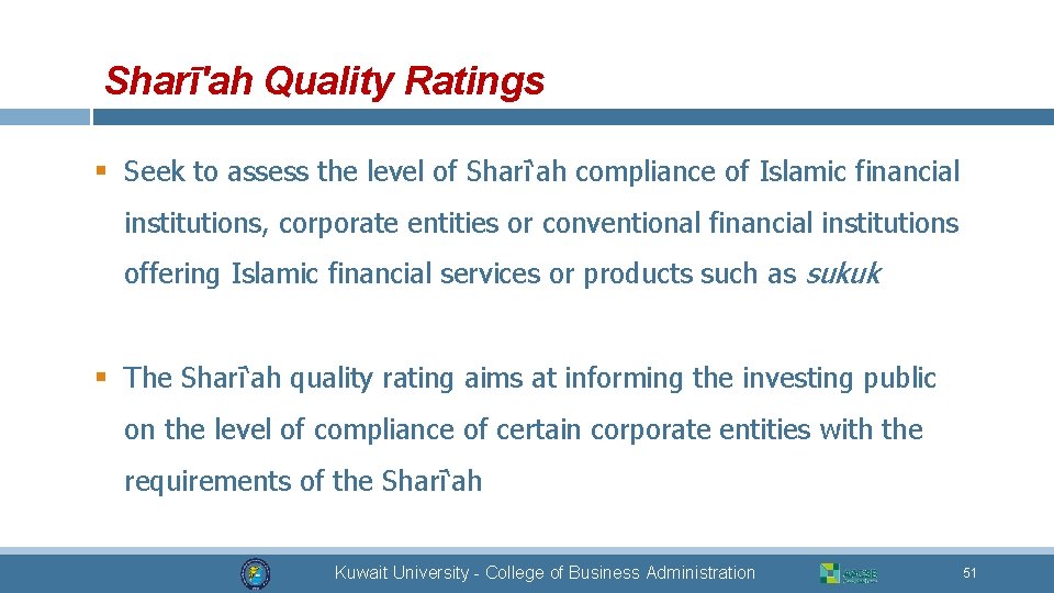 Sharī'ah Quality Ratings § Seek to assess the level of Sharī‘ah compliance of Islamic