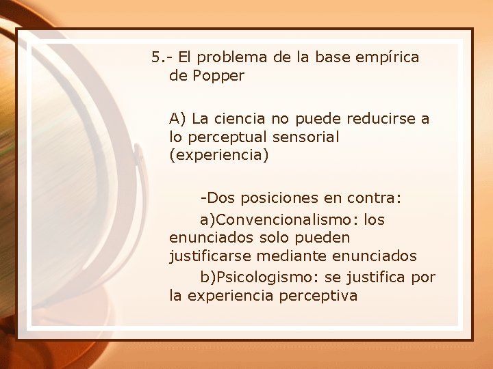 5. - El problema de la base empírica de Popper A) La ciencia no