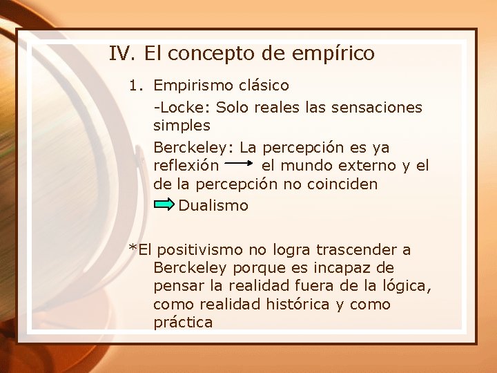 IV. El concepto de empírico 1. Empirismo clásico -Locke: Solo reales las sensaciones simples