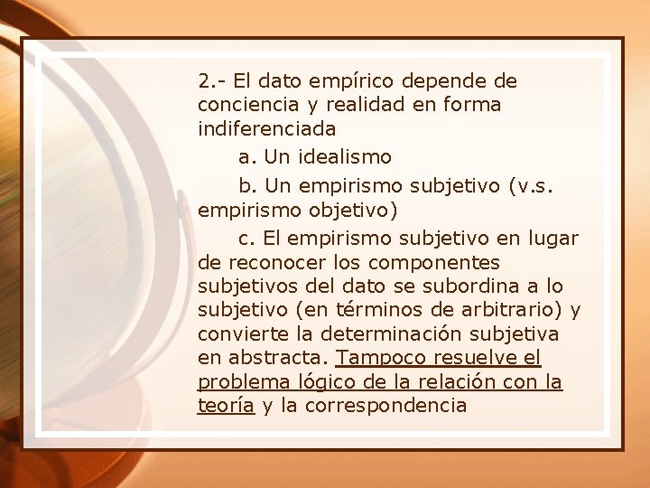 2. - El dato empírico depende de conciencia y realidad en forma indiferenciada a.