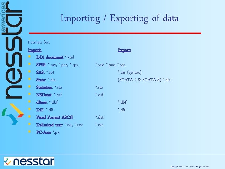 Importing / Exporting of data Formats for: Import: § DDI document *. xml §