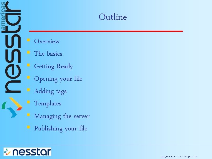 Outline § § § § Overview The basics Getting Ready Opening your file Adding