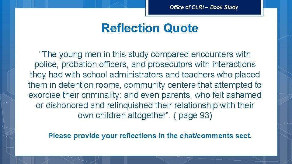 Office of CLRI – Book Study Reflection Quote “The young men in this study