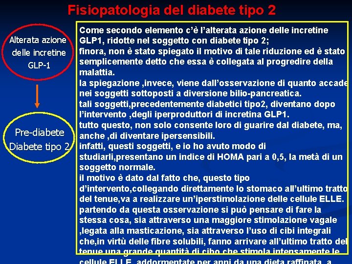 Fisiopatologia del diabete tipo 2 Alterata azione delle incretine GLP-1 Pre-diabete Diabete tipo 2