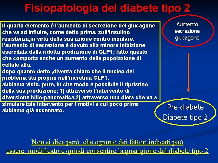 Fisiopatologia del diabete tipo 2 Il quarto elemento è l’aumento di secrezione del glucagone