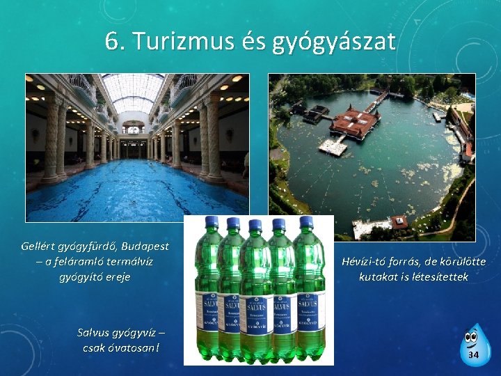 6. Turizmus és gyógyászat Gellért gyógyfürdő, Budapest – a feláramló termálvíz gyógyító ereje Salvus