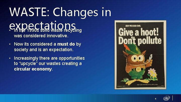 WASTE: Changes in expectations • In the 1990 s solid waste recycling was considered