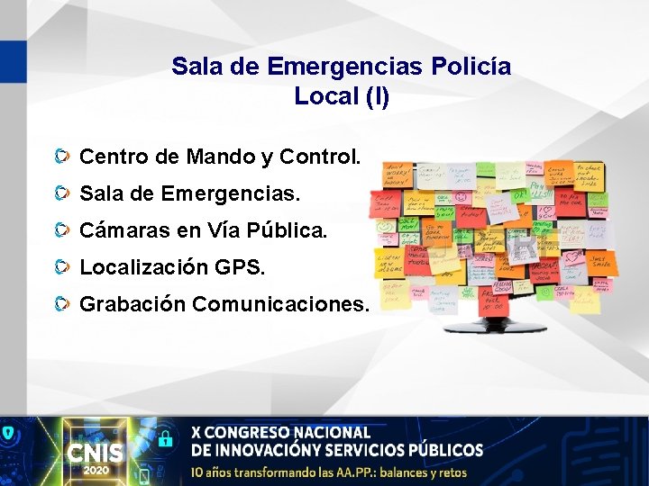 Sala de Emergencias Policía Local (I) Centro de Mando y Control. Sala de Emergencias.