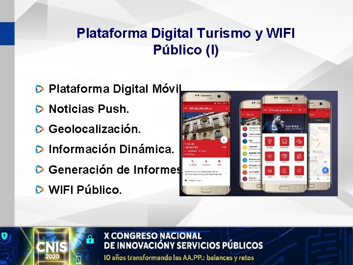 Plataforma Digital Turismo y WIFI Público (I) Plataforma Digital Móvil. Noticias Push. Geolocalización. Información