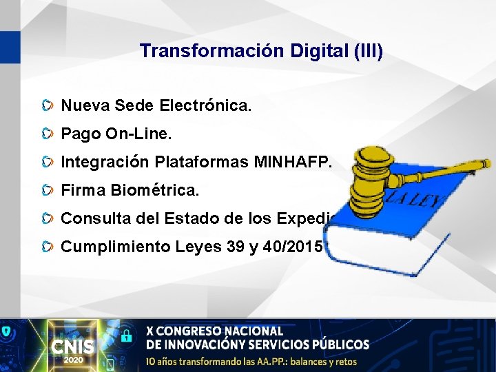 Transformación Digital (III) Nueva Sede Electrónica. Pago On-Line. Integración Plataformas MINHAFP. Firma Biométrica. Consulta