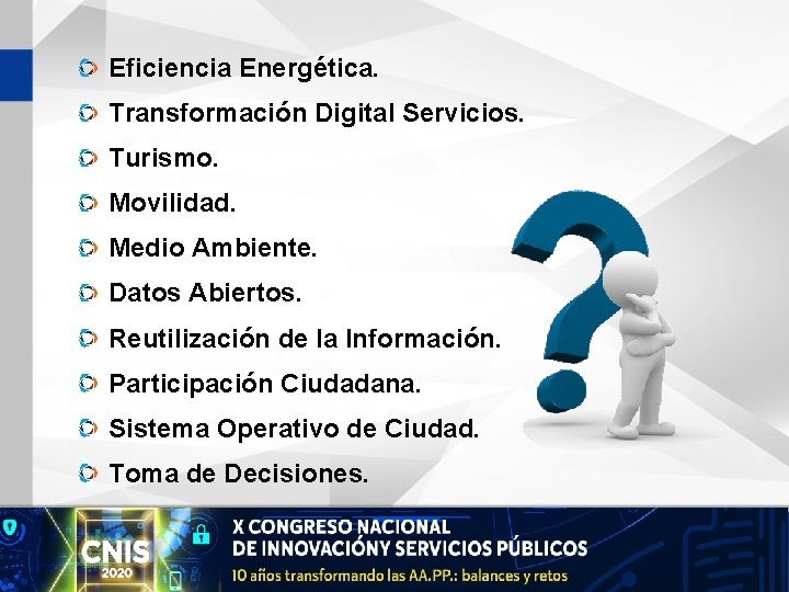 Eficiencia Energética. Transformación Digital Servicios. Turismo. Movilidad. Medio Ambiente. Datos Abiertos. Reutilización de la