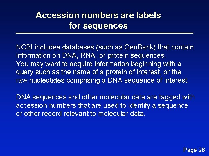 Accession numbers are labels for sequences NCBI includes databases (such as Gen. Bank) that