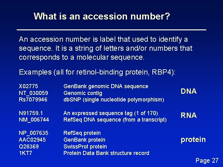 What is an accession number? An accession number is label that used to identify