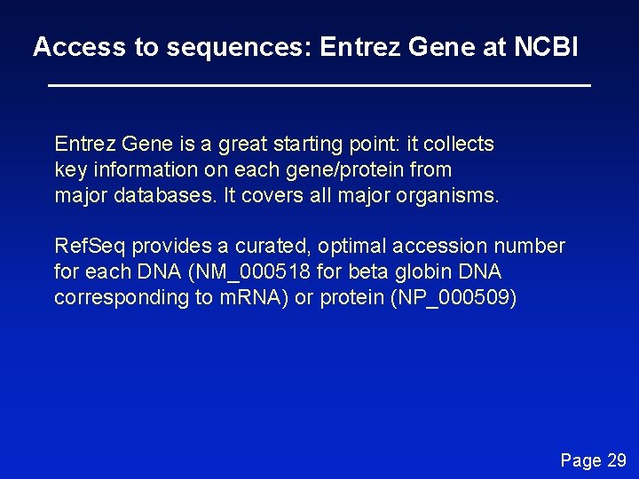Access to sequences: Entrez Gene at NCBI Entrez Gene is a great starting point:
