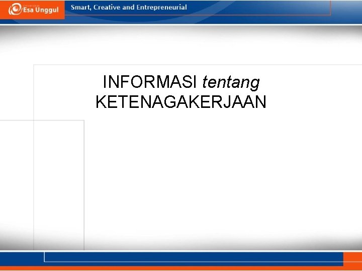 INFORMASI tentang KETENAGAKERJAAN 