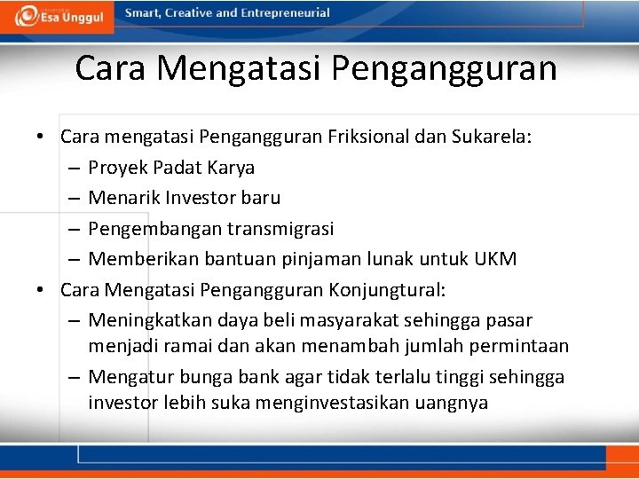 Cara Mengatasi Pengangguran • Cara mengatasi Pengangguran Friksional dan Sukarela: – Proyek Padat Karya