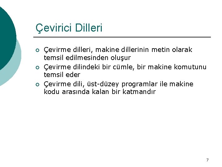 Çevirici Dilleri ¡ ¡ ¡ Çevirme dilleri, makine dillerinin metin olarak temsil edilmesinden oluşur