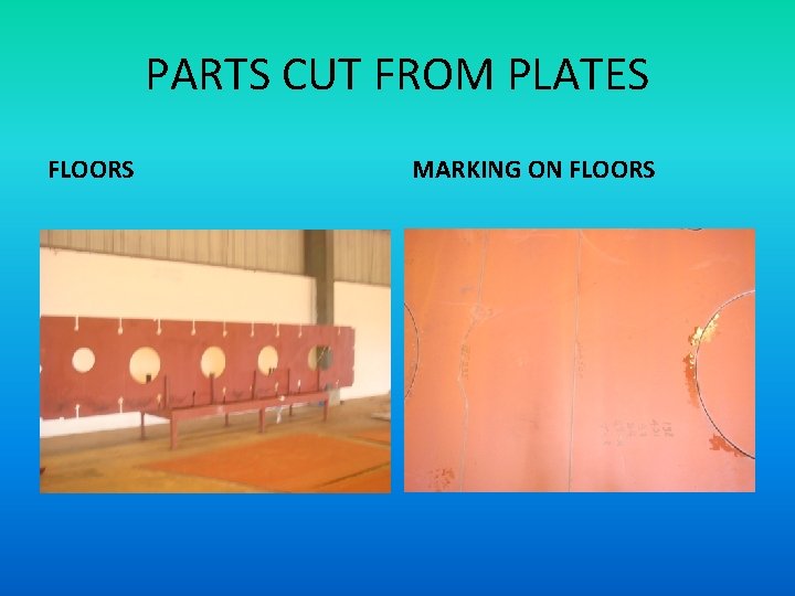 PARTS CUT FROM PLATES FLOORS MARKING ON FLOORS 