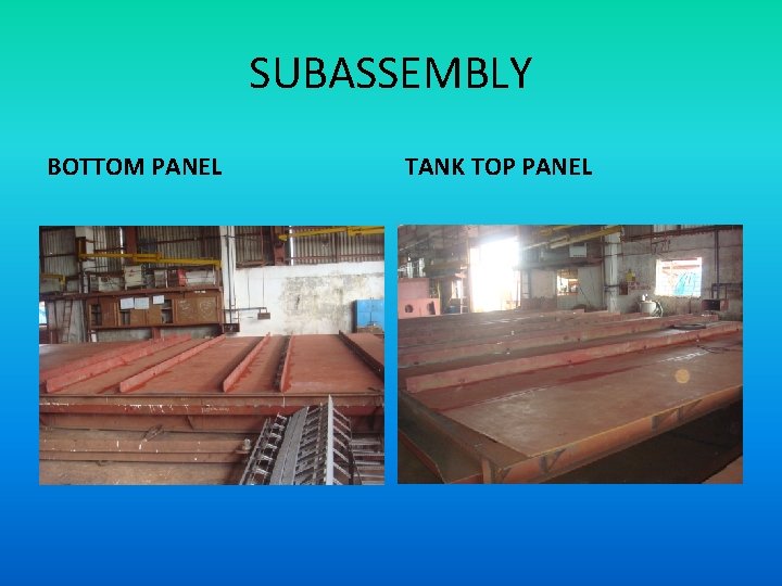 SUBASSEMBLY BOTTOM PANEL TANK TOP PANEL 