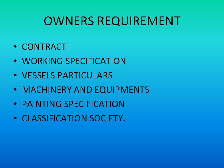 OWNERS REQUIREMENT • • • CONTRACT WORKING SPECIFICATION VESSELS PARTICULARS MACHINERY AND EQUIPMENTS PAINTING