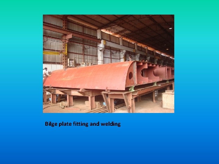 Bilge plate fitting and welding 