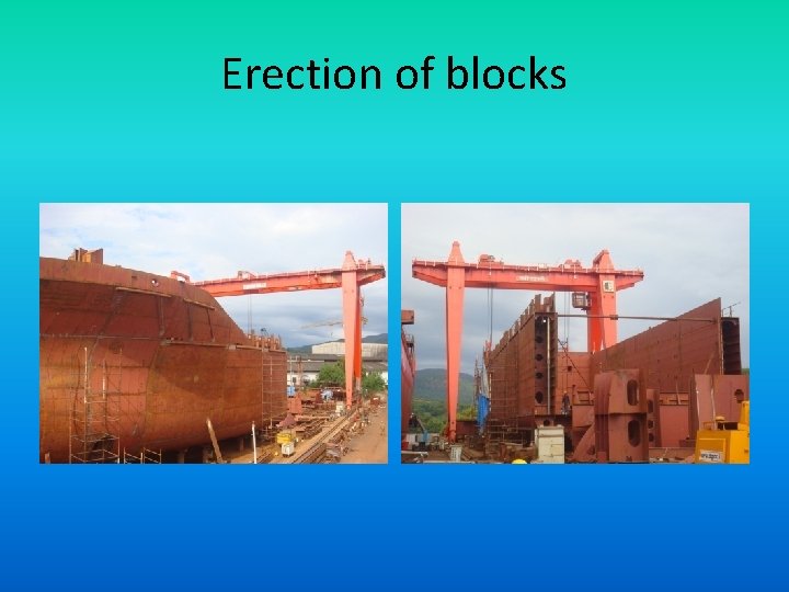 Erection of blocks 