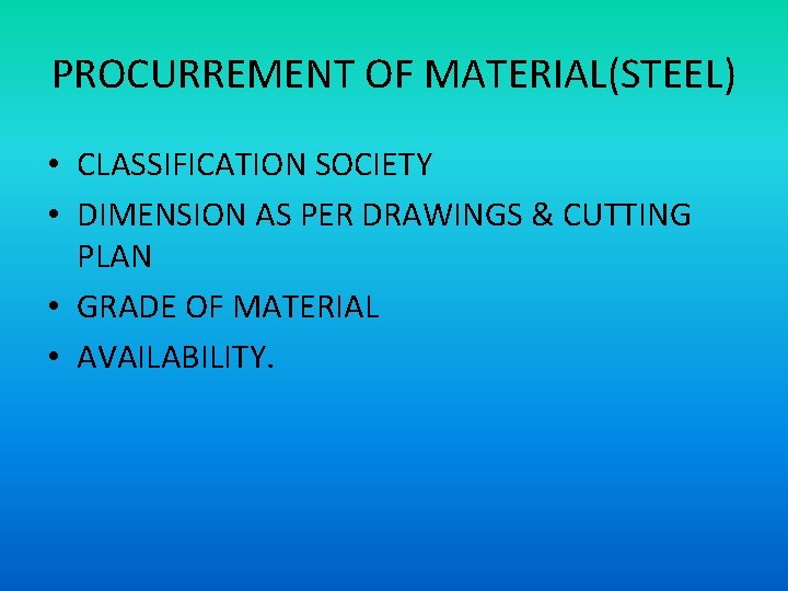 PROCURREMENT OF MATERIAL(STEEL) • CLASSIFICATION SOCIETY • DIMENSION AS PER DRAWINGS & CUTTING PLAN