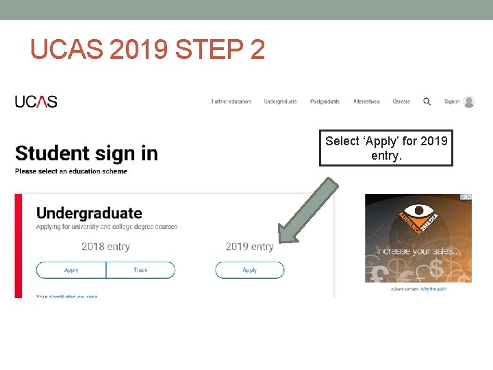 UCAS 2019 STEP 2 Select ‘Apply’ for 2019 entry. 