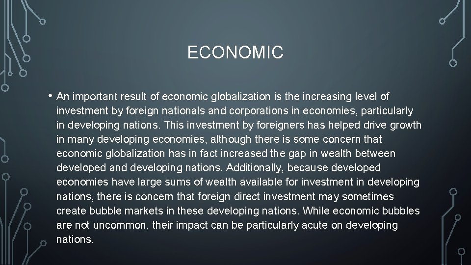 ECONOMIC • An important result of economic globalization is the increasing level of investment