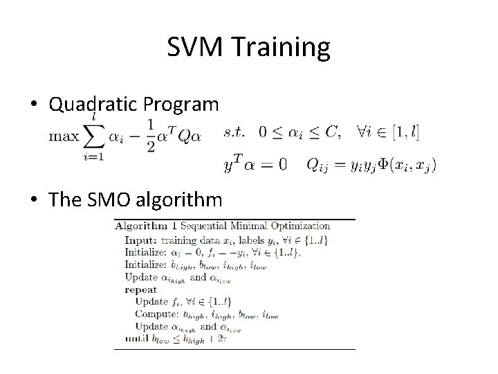 SVM Training • Quadratic Program • The SMO algorithm 