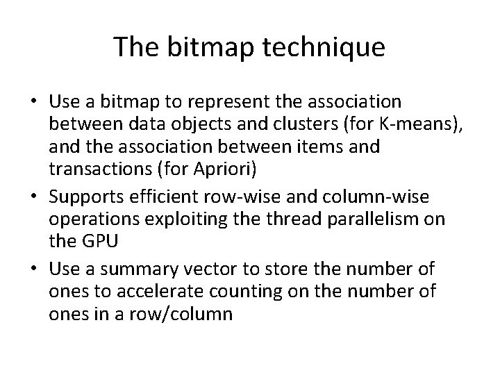 The bitmap technique • Use a bitmap to represent the association between data objects