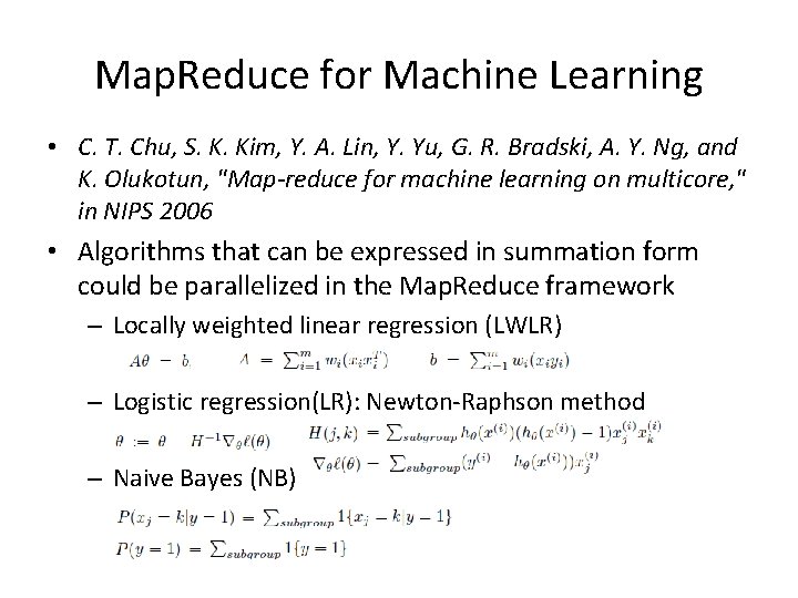 Map. Reduce for Machine Learning • C. T. Chu, S. K. Kim, Y. A.