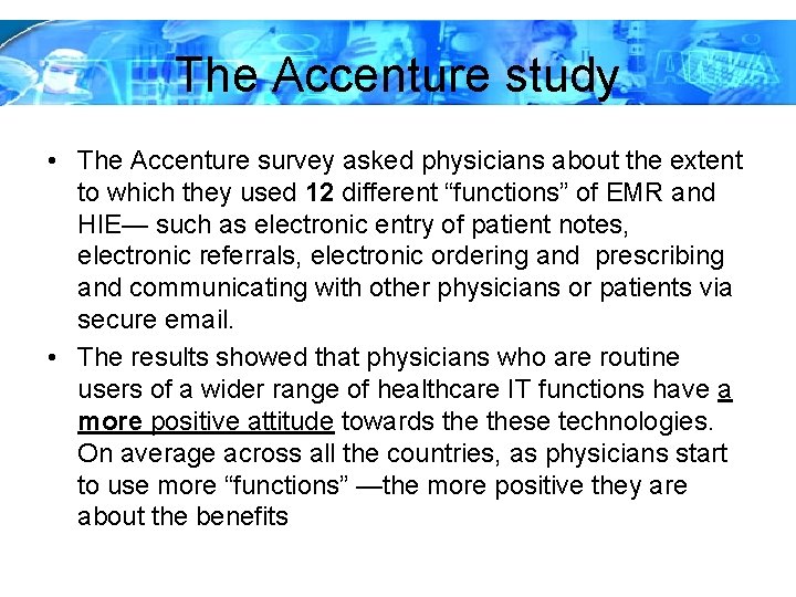 The Accenture study • The Accenture survey asked physicians about the extent to which